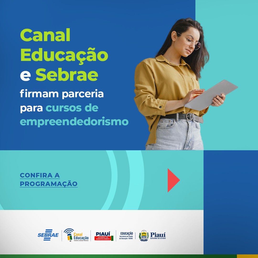 Canal Educação e Sebrae firmam parceria para cursos de empreendedorismo