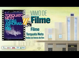 VAMO DE FILME- documentário sobre a vida de Torquato Neto